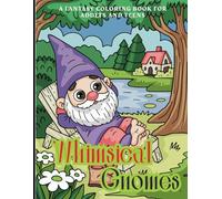 Whimsical Gnomes: A Fantasy Coloring Book for Adults and Teens (60 Hand-Drawn Designs)