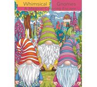 Whimsical Gnomes: A Magical Coloring Escape (Whimsical Wonders Coloring)