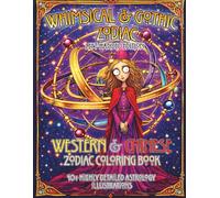 Whimsical & Gothic Zodiac Left-Handed Edition: Western & Chinese Zodiac Coloring Book 40+ Highly Detailed Astrology Illustrations (Zodiac Symbols Coloring Book Series)