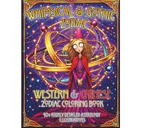 Whimsical & Gothic Zodiac: Western & Chinese Zodiac Coloring Book 40+ Highly Detailed Astrology Illustrations (Zodiac Symbols Coloring Book Series)