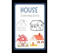 "Whimsical House Coloring Book: A Creative Escape for All Ages": "Unleash Your Imagination with Beautifully Detailed House Designs"