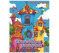 Whimsical Houses Coloring Book: A Cozy Storybook Village of Playful Homes to Color and Relax (The Whimsy Lane Collection)