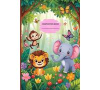 Whimsical Jungle Animals Kids Composition Notebook | Lion, Monkey & Elephant | 150 Pages | 6x9