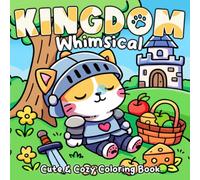 Whimsical Kingdom Coloring Book: Royal Cat Adventures Coloring Pages Featuring Charming Cat Characters, Fairytale Scenes, and Playful Castles