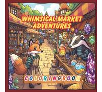 Whimsical Market Adventures: A Fantasy Animal Coloring Book