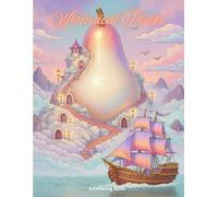 Whimsical Pears: Adult and Teen Coloring Book for stress relief and relaxation / 50 fun images to color