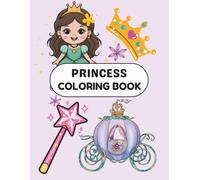 Whimsical Princess Coloring Book for Kids: A Magical World of Castles, Crowns & Fairy Tales: Encourages Creativity, Confidence, and Imaginative Play for Young Girls