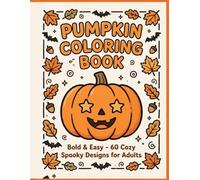 Whimsical Pumpkin Village Coloring Book: Cute & Cozy Pumpkin Fairy Houses, Enchanted Autumn Landscapes, and Seasonal Cottagecore Scenes for Adults and Teens