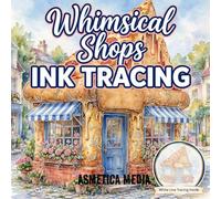 Whimsical Shops Ink Tracing : Cozy Food Storefronts to Trace: Relaxing Reverse Coloring Book for Adults with Bold White Lines on Soft Watercolor - Single-Sided and Perfect for Gifting