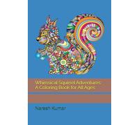 Whimsical Squirrel Adventures: A Coloring Book for All Ages
