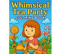Whimsical Tea Party: Coloring Book