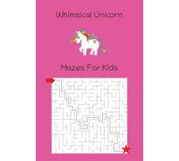 Whimsical Unicorn Mazes For Kids: Fun mazes for kids| 6x9 inch easy to draw mazes| over 50 puzzles