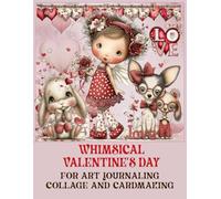 Whimsical Valentines Day ephemera: for art journaling, collage and cardmaking