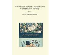 Whimsical Verses: Nature and Humanity in Poetry (Classic Bundles)