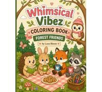 Whimsical Vibez Coloring Book Forest Friends: Cute & Cozy Woodland Animals for Relaxation and Stress Relief