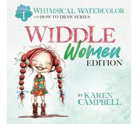 Whimsical Watercolor and How to Draw Series Book 1: Widdle Women Edition