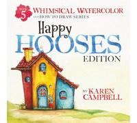 Whimsical Watercolor and How to Draw Series Book 5: Happy Hooses Edition