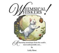 Whimsical Whiskers: A charming monologue from the world's most unforgettable cats