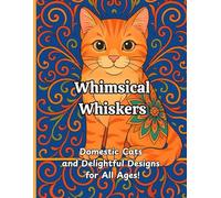 Whimsical Whiskers: Domestic Cats and Delightful Designs for All Ages!