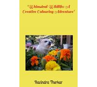 "Whimsical Wildlife: A Creative Colouring Adventure"