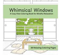 Whimsical Windows: A Cozy View Coloring Book for Mindful Relaxation