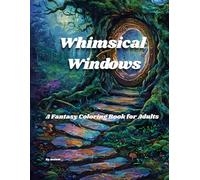 Whimsical Windows: A Fantasy Coloring Books for Adults
