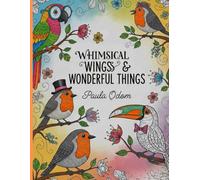Whimsical Wings & Wonderful Things: An Adult Coloring Book