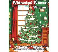 Whimsical Winter Wishes: A Christmas Coloring Book for Everyone Over 13 Years Old