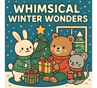 Whimsical Winter Wonders: A Bold and Cozy Coloring book (Everyday Whimsy: Bold and Cozy Coloring Book Series)