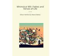 Whimsical Wit: Fables and Verses of Life (Classic Bundles)