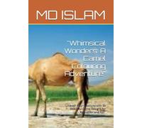 "Whimsical Wonders: A Camel Colouring Adventure": "Unleash Your Creativity with 30 Beautiful Camel Designs for Relaxation and Fun"
