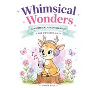 Whimsical Wonders: A Coloring Book for Kids Ages 4-8