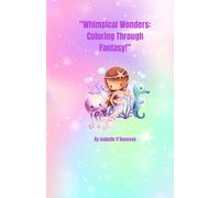 "Whimsical Wonders": Coloring through Fantasy