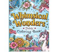 Whimsical Wonders: Handmade fantasy illustrations for adults and teens