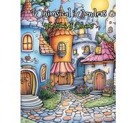 Whimsical Wonders: The Town of Dreams - 40 Illustrations