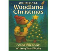 Whimsical woodland Christmas Coloring Book WhimsyWordWorks: Adorable Winter Animals for Kids & Adults to Color