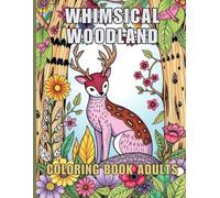 Whimsical Woodland Coloring Book Adults: 50+ Different Images On Single-Sided Pages