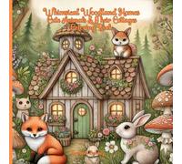 Whimsical Woodland Homes Cute Animals & Their Cottages Coloring Book