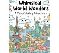 Whimsical World Wonders: A Cozy Coloring Adventure