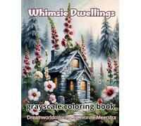 Whimsie dwellings: A Grayscale Fantasy Coloring Book of Magical Homes in Surreal Landscapes