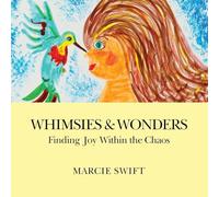 Whimsies & Wonders: Finding Joy Within the Chaos