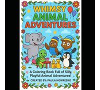 Whimsy Animal Adventures: A Silly & Fun Coloring Book for Kids