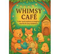 Whimsy Cafe: Color and explore a magical forest café filled with warmth, friendship, and kindness