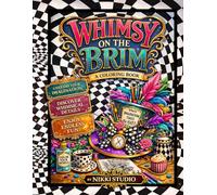 Whimsy on the Brim: Whimsical Derby Hat Coloring Book for Adults: Fashion, Flowers, Bows & Creative Designs to Relax and Unwind