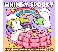 Whimsy Spooky: Cozy Creepy Coloring Pages with Adorable Ghost Friends, Whimsical Critters, Dreamy Magical Moments, and Hygge Fun
