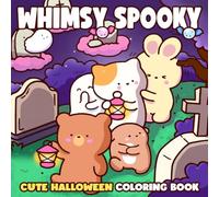 Whimsy Spooky: Cute Creepy Coloring Pages Featuring Adorable Ghosts, Whimsy Critters, Cozy Animals, and Magical Goth Kawaii Vibes