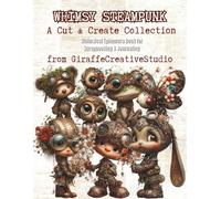 Whimsy Steampunk Ephemera Book: 160+ Floral Mechanical Collage & Fussy Cut Designs: Single-Sided Botanical Steampunk Scenes, Floral Elements and ... Crafts (Whimsy Collage Ephemera Cut-Outs)