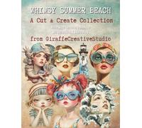 Whimsy Summer Beach Collage Book: 150+ Cut-Outs Ephemera Pages with Tropical, Coastal & Seaside Elements for Journaling and Crafting (Whimsy Collage Ephemera Cut-Outs)