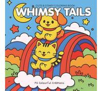 Whimsy Tails: Cute & Cozy Animal Coloring Book for Kids, Teens & Adults: 40 Fun and adorable animal friends in playful and relaxing scenes pages (Flurry Friends Coloring Series)