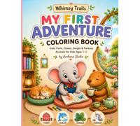 Whimsy Trails My First Adventure Coloring Book: Cute Farm, Ocean, Jungle & Fantacy Animals for Kids Ages 3-6